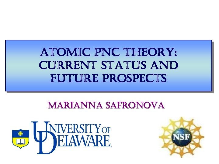 atomic pnc theory: current status and future prospects marianna safronova 