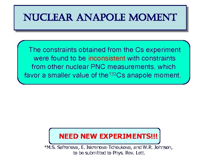 nuclear anapole moment The constraints obtained from the Cs experiment were found to be