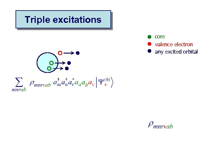 Triple excitations core valence electron any excited orbital 