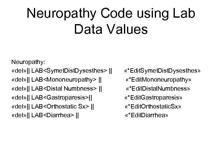 Neuropathy Code using Lab Data Values Neuropathy: «del» || LAB<Symet. Dist. Dysesthes> || «*Edit.