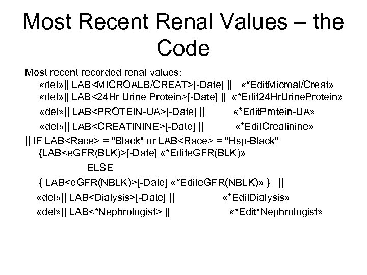 Most Recent Renal Values – the Code Most recent recorded renal values: «del» ||