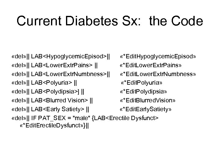 Current Diabetes Sx: the Code «del» || LAB<Hypoglycemic. Episod>|| «*Edit. Hypoglycemic. Episod» «del» ||