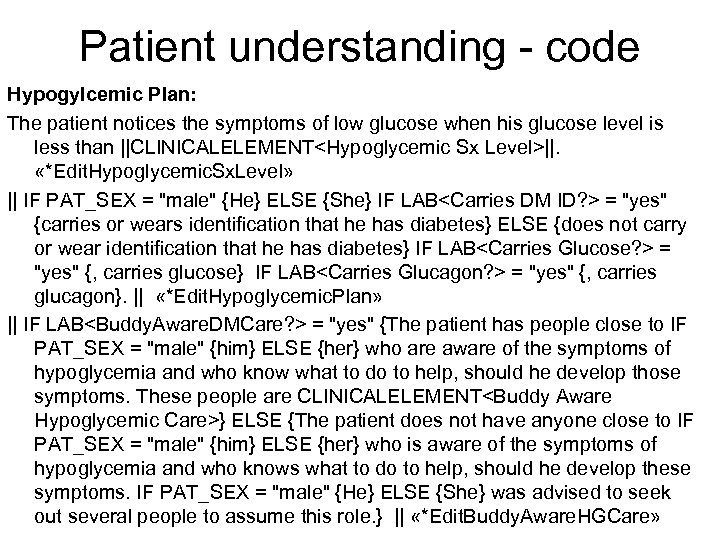 Patient understanding - code Hypogylcemic Plan: The patient notices the symptoms of low glucose