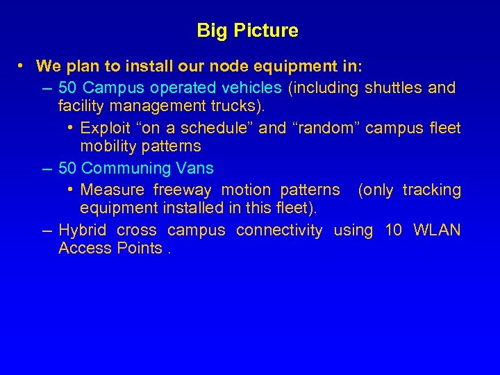 Big Picture • We plan to install our node equipment in: – 50 Campus