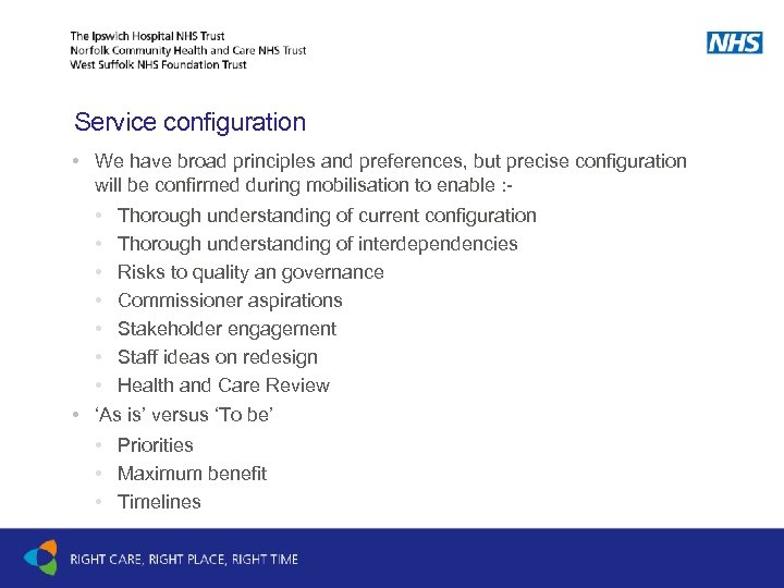 Service configuration • We have broad principles and preferences, but precise configuration will be