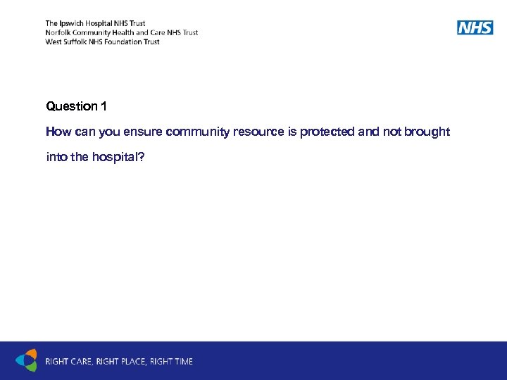 Question 1 How can you ensure community resource is protected and not brought into