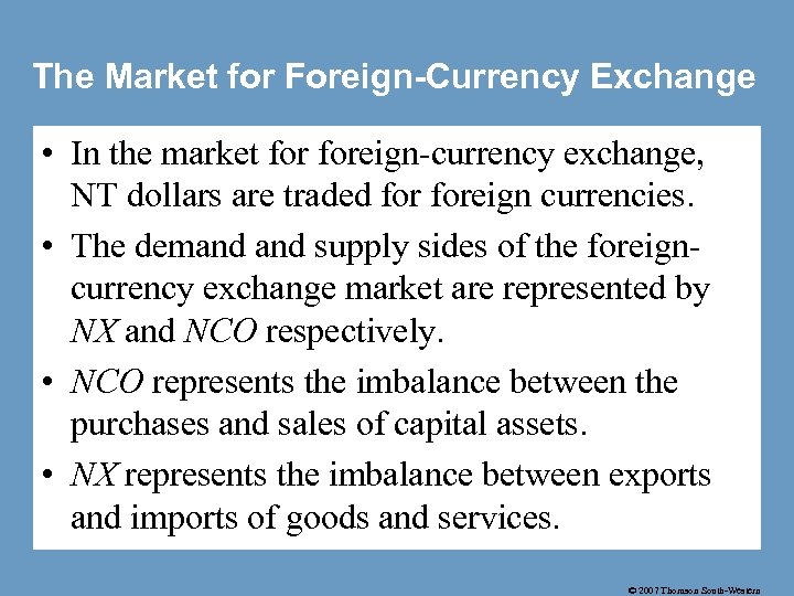 The Market for Foreign-Currency Exchange • In the market foreign-currency exchange, NT dollars are