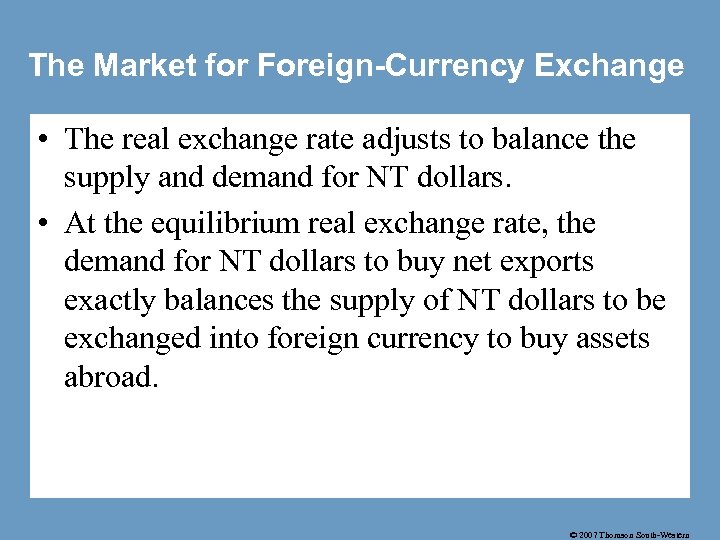 The Market for Foreign-Currency Exchange • The real exchange rate adjusts to balance the