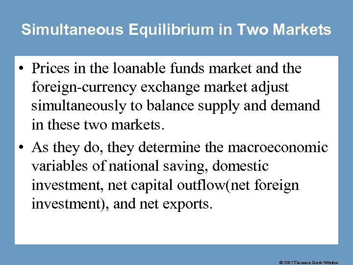 Simultaneous Equilibrium in Two Markets • Prices in the loanable funds market and the