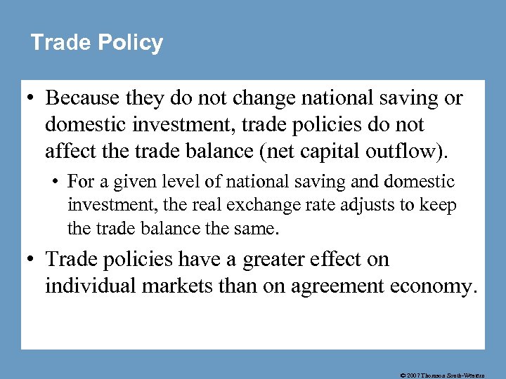 Trade Policy • Because they do not change national saving or domestic investment, trade