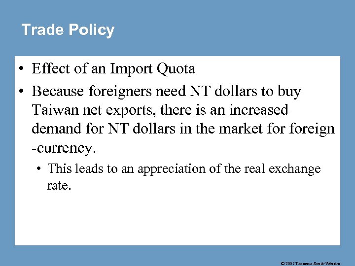 Trade Policy • Effect of an Import Quota • Because foreigners need NT dollars