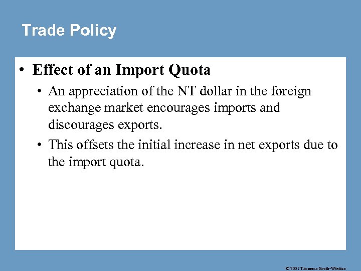 Trade Policy • Effect of an Import Quota • An appreciation of the NT