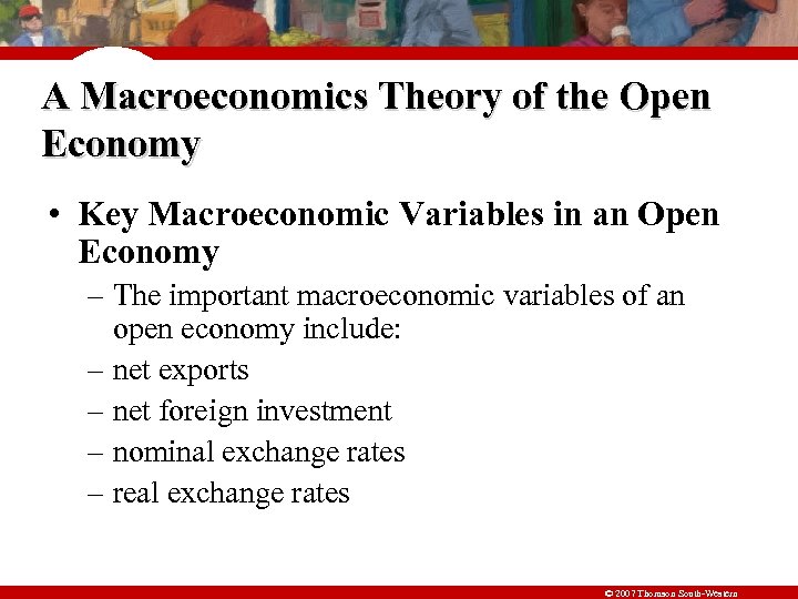A Macroeconomics Theory of the Open Economy • Key Macroeconomic Variables in an Open