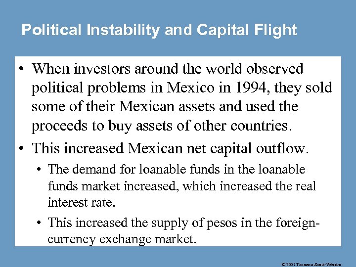 Political Instability and Capital Flight • When investors around the world observed political problems