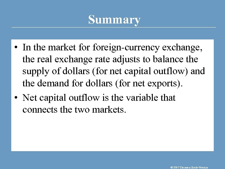 Summary • In the market foreign-currency exchange, the real exchange rate adjusts to balance