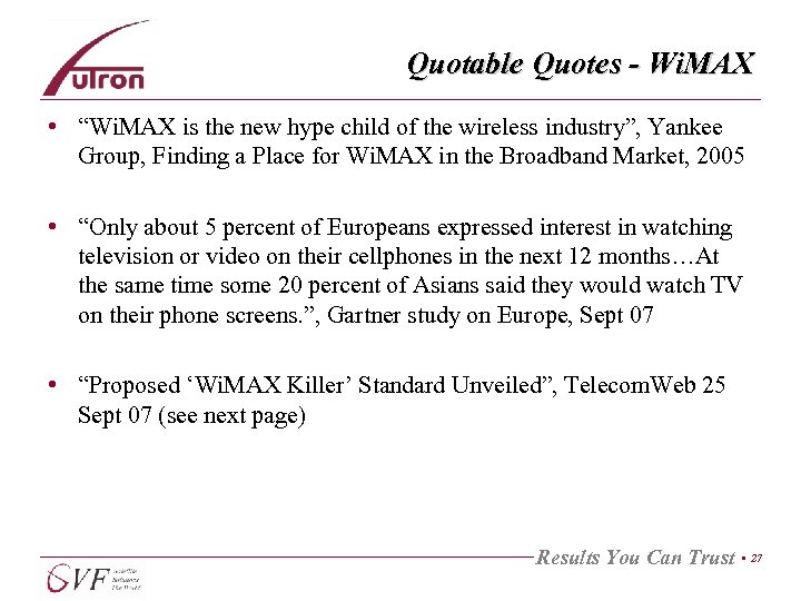 Quotable Quotes - Wi. MAX • “Wi. MAX is the new hype child of