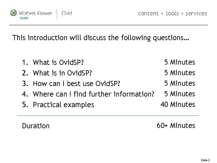 content + tools + services This introduction will discuss the following questions… 1. 2.