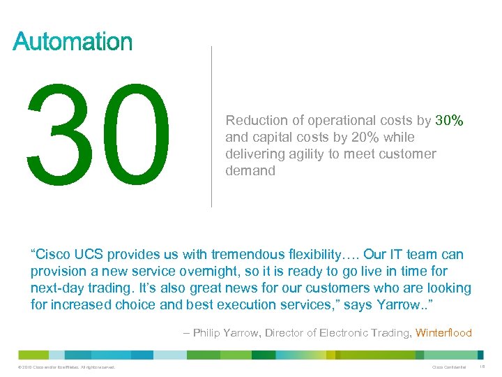 30 Reduction of operational costs by 30% and capital costs by 20% while delivering