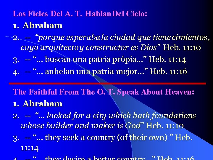 Los Fieles Del A. T. Hablan Del Cielo: 1. Abraham 2. -- “porque esperaba