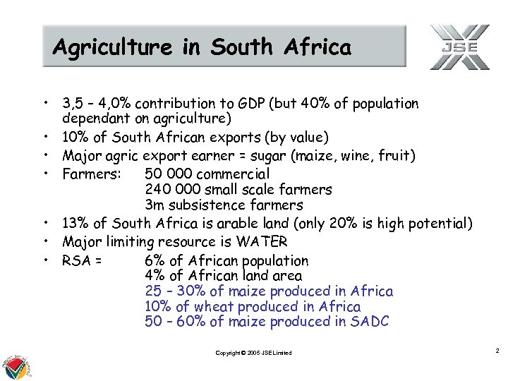 Agriculture in South Africa • 3, 5 – 4, 0% contribution to GDP (but