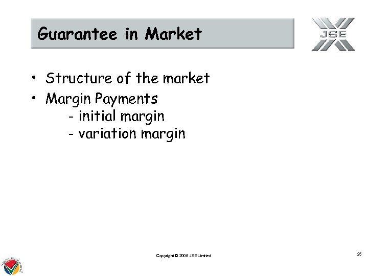 Guarantee in Market • Structure of the market • Margin Payments - initial margin