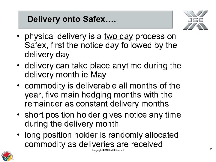 Delivery onto Safex…. • physical delivery is a two day process on Safex, first