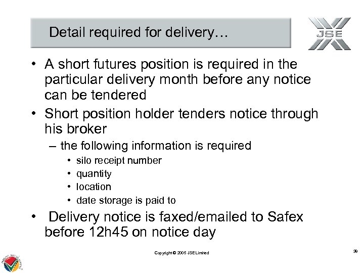 Detail required for delivery… • A short futures position is required in the particular