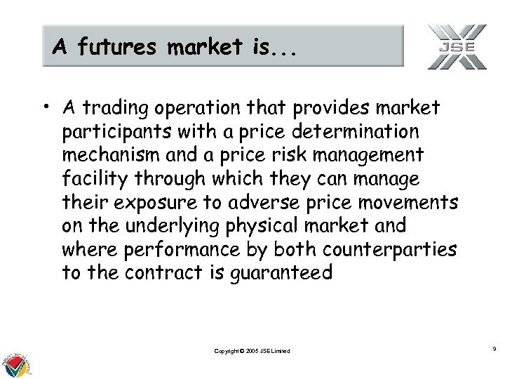 A futures market is. . . • A trading operation that provides market participants