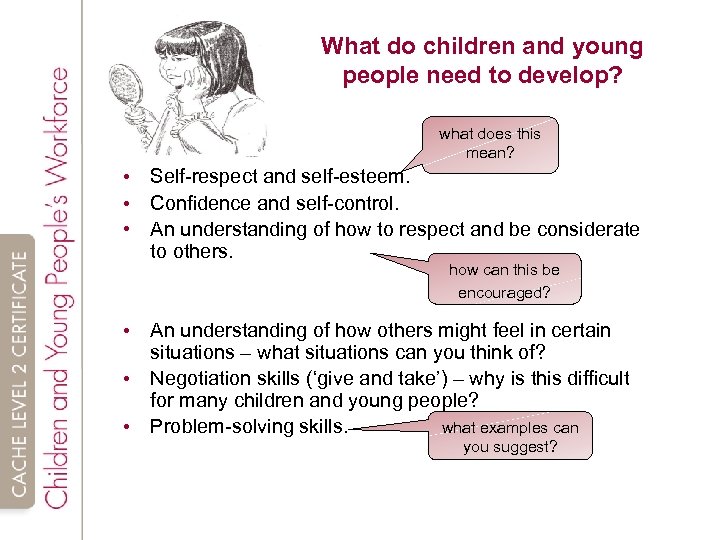 What do children and young people need to develop? what does this mean? •