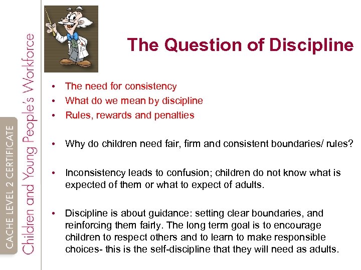 The Question of Discipline • The need for consistency • What do we mean