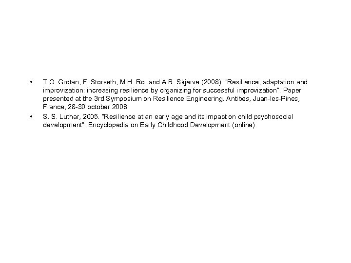  • • T. O. Grotan, F. Storseth, M. H. Ro, and A. B.