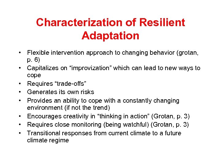Characterization of Resilient Adaptation • Flexible intervention approach to changing behavior (grotan, p. 6)