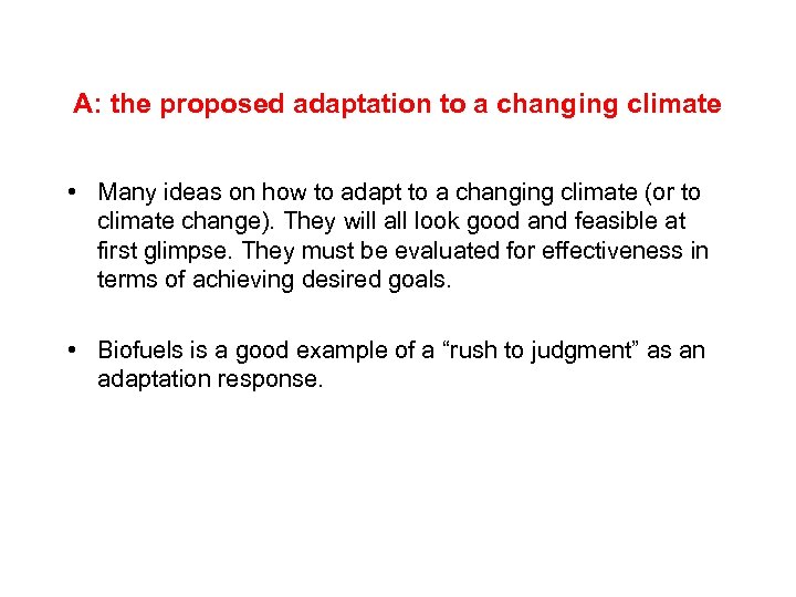 A: the proposed adaptation to a changing climate • Many ideas on how to