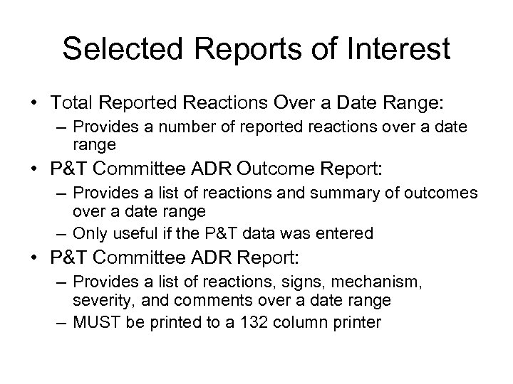 Selected Reports of Interest • Total Reported Reactions Over a Date Range: – Provides