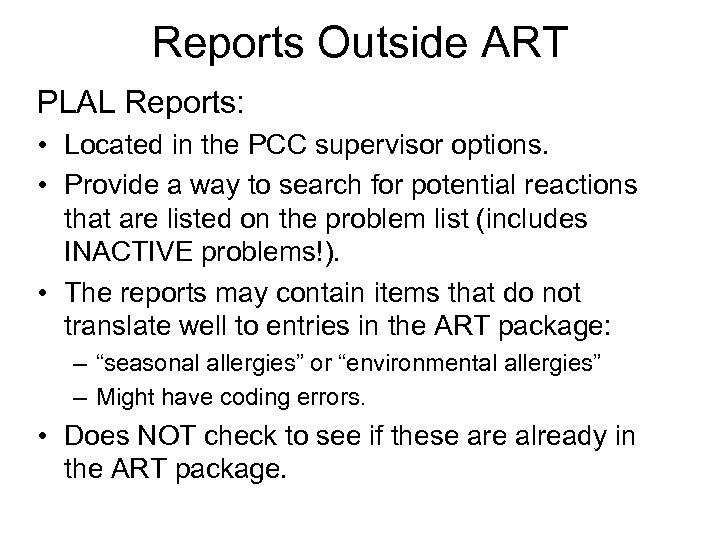 Reports Outside ART PLAL Reports: • Located in the PCC supervisor options. • Provide