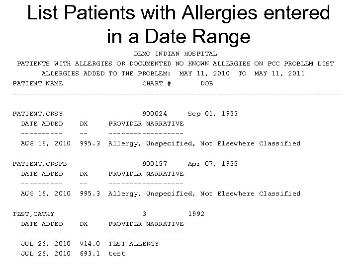 List Patients with Allergies entered in a Date Range DEMO INDIAN HOSPITAL PATIENTS WITH