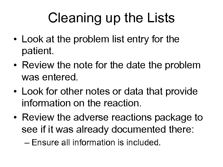 Cleaning up the Lists • Look at the problem list entry for the patient.