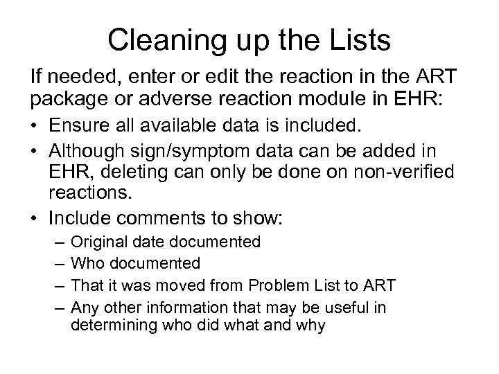 Cleaning up the Lists If needed, enter or edit the reaction in the ART