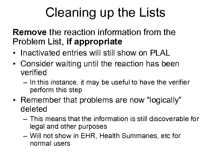 Cleaning up the Lists Remove the reaction information from the Problem List, if appropriate