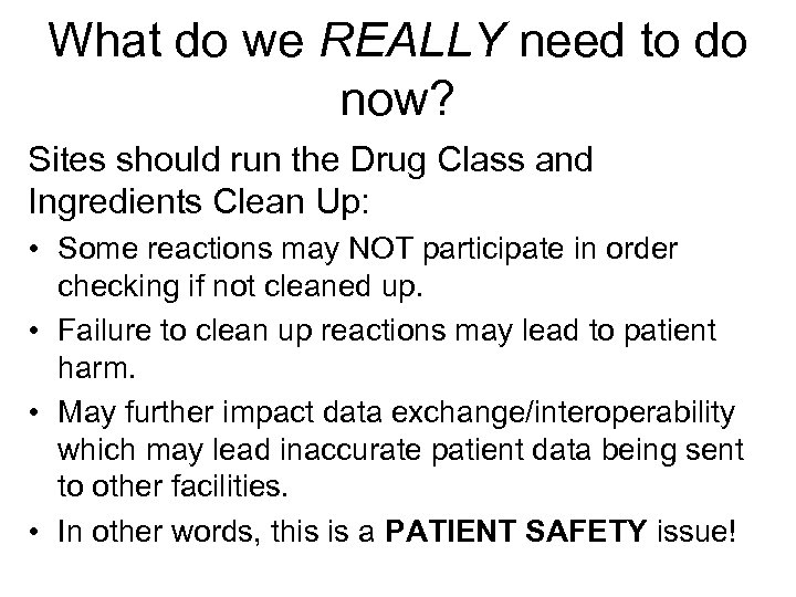 What do we REALLY need to do now? Sites should run the Drug Class