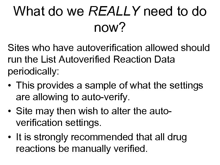 What do we REALLY need to do now? Sites who have autoverification allowed should