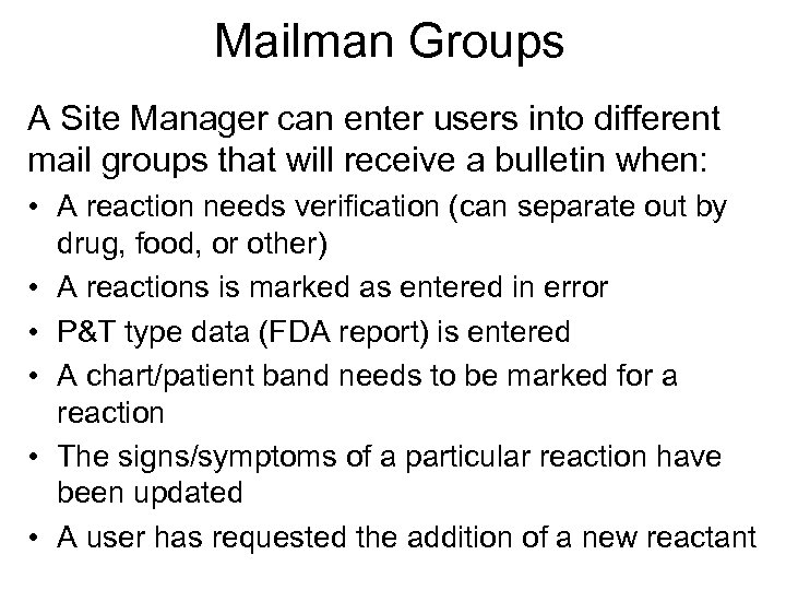 Mailman Groups A Site Manager can enter users into different mail groups that will