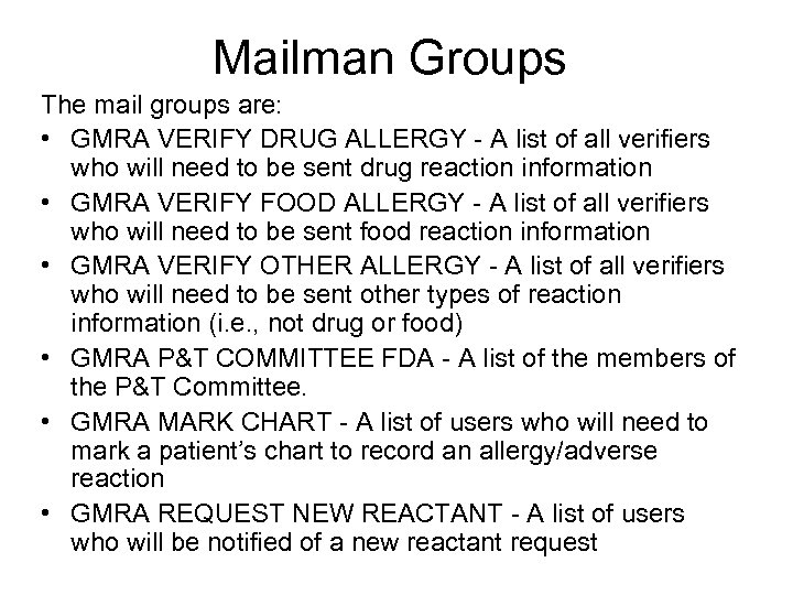 Mailman Groups The mail groups are: • GMRA VERIFY DRUG ALLERGY - A list