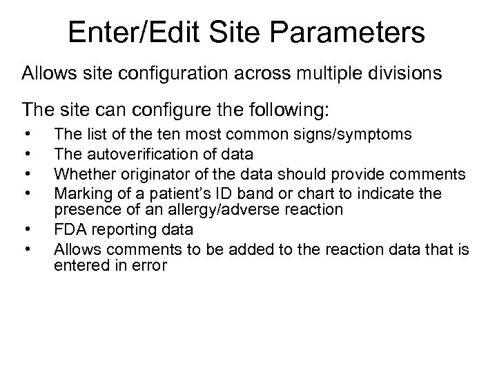 Enter/Edit Site Parameters Allows site configuration across multiple divisions The site can configure the