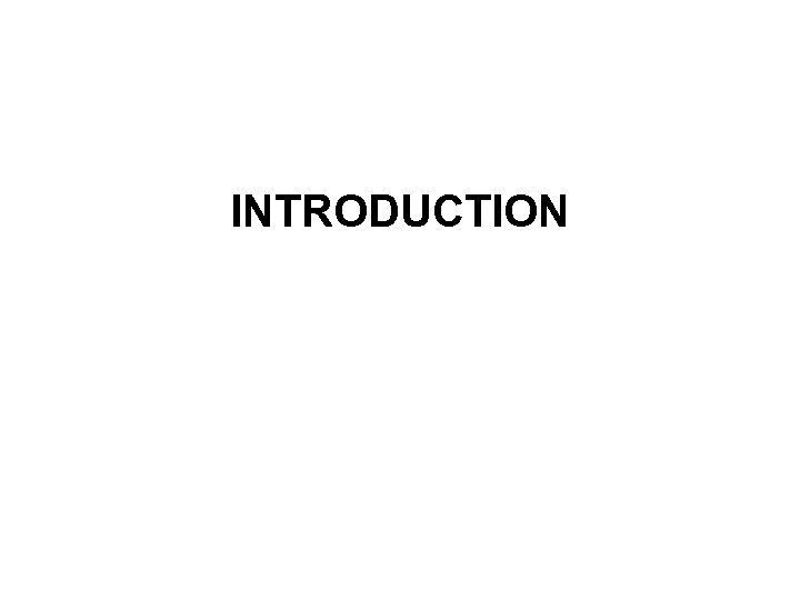 INTRODUCTION 