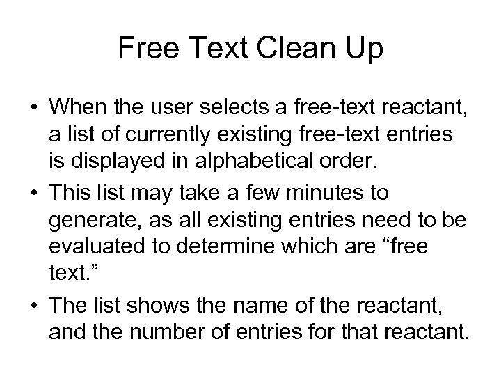 Free Text Clean Up • When the user selects a free-text reactant, a list