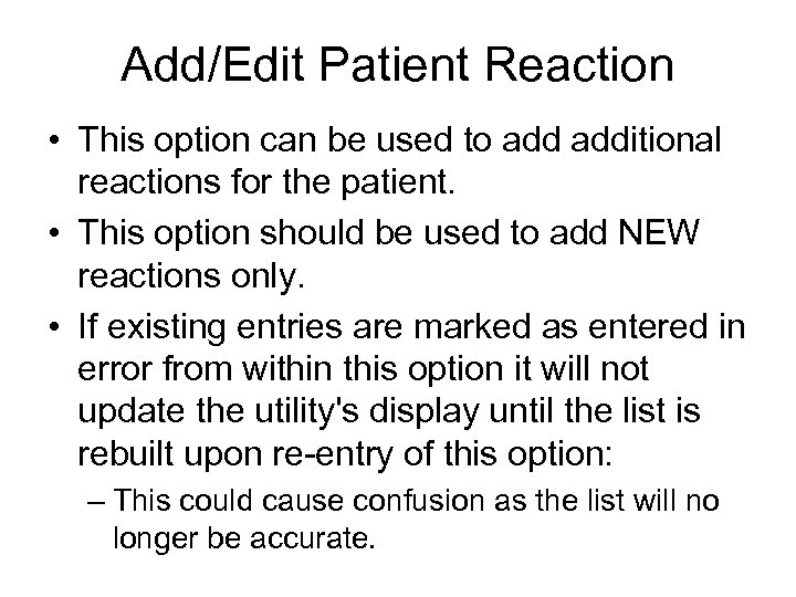 Add/Edit Patient Reaction • This option can be used to additional reactions for the