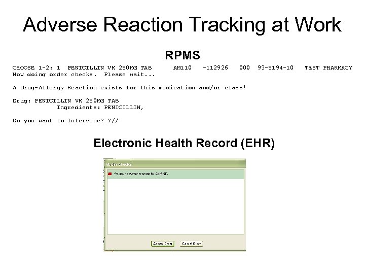 Adverse Reaction Tracking at Work RPMS CHOOSE 1 -2: 1 PENICILLIN VK 250 MG