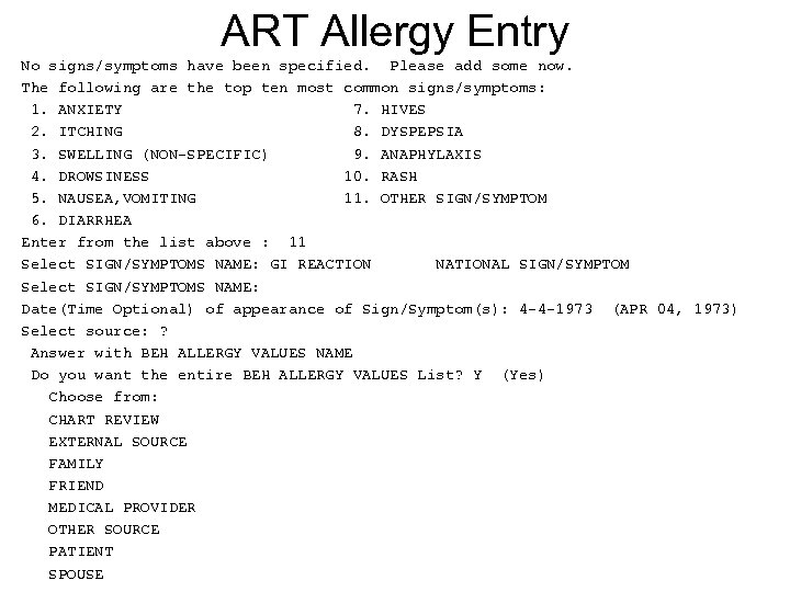 ART Allergy Entry No signs/symptoms have been specified. Please add some now. The following