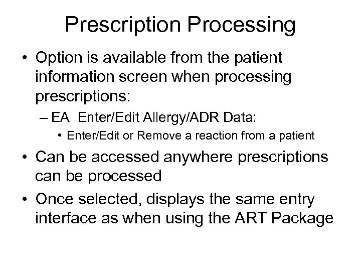Prescription Processing • Option is available from the patient information screen when processing prescriptions: